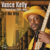 Vance Kelly & His Backstreet Blues Band - Tell Me Why '2012