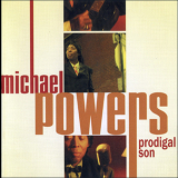 Michael Powers - Prodigal Son '2006