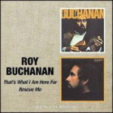 Roy Buchanan - That's What I Am Here For / Rescue Me '2008