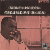 Sidney Maiden - Trouble An' Blues '1994