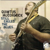 Quintus Mccormick - Still Called The Blues '2012