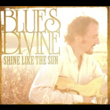 Blues Divine - Shine Like The Sun '2009