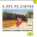 Orpheus Chamber Orchestra - A Set Of Pieces - Music By Charles Ives '1994