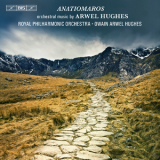 Royal Philharmonic Orchestra, Owain Arwel Hughes - Arwel Hughes - Anatiomaros '2011