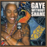 Gaye Adegbalola - Gaye Without Shame '2008