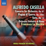 Alfredo Casella - Concerto For Orchestra, Pagine Di Guerra, Suite (rome Symphony, La Vecchia) '2012