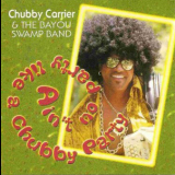 Chubby Carrier - Ain't No Party Like A Chubby Party '2003