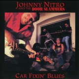 Johnny Nitro & The Door Slammers - Car Fixin' Blues '1993