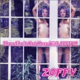 Zoffy - Thou Shalt Not Mess with Zoffy '2003