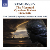 New Zealand Symphony Orchestra, James Judd - Zemlinsky - Sinfonietta; Die Seejungfrau '2009