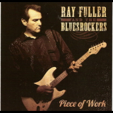 Ray Fuller & The Blues Rockers - Piece Of Work '2011