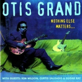 Otis Grand - Nothing Else Matters '1994