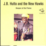 J.b. Hutto & The New Hawks - Keeper Of The Flame '1980