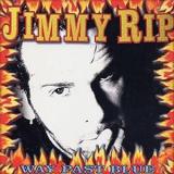 Jimmy Rip - Way Past Blue '1996