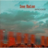 Steve Maclean - Bridges '2007
