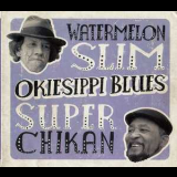 Watermelon Slim & Super Chikan - Okiesippi Blues '2011
