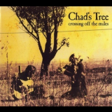 Chad's Tree - Crossing Off The Miles (2CD) '2010