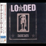 Loaded - Dark Days '2001