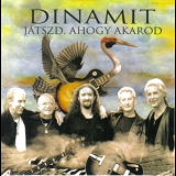Dinamit - Jatszd, Ahogy Akarod '2010