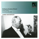 Lovro Von Matacic - W.A.Mozart - Missa Brevis; Symphonie Nr.38 '2012