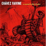 Ry Cooder - Chavez Ravine '2005