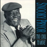 Snooky Pryor - Too Cool To Move '1992