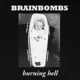 Brainbombs - Burning Hell '1992