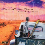 Danny Cowan Group - Drivin' Back To Texas '2005