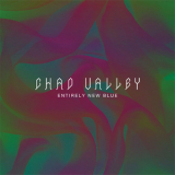 Chad Valley - Entirely New Blue '2015
