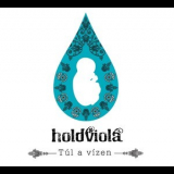 Holdviola - Túl a vízen '2015