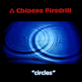 A Chinese Firedrill - Circles '2006