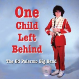 The Ed Palermo Big Band - One Child Left Behind '2016