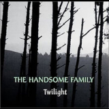 The Handsome Family - Twilight '2001