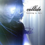 Collide - Counting To Zero '2011