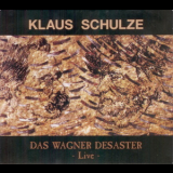 Klaus Schulze - Das Wagner Desaster - Live - (Deluxe Edition) '2005