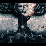 Ethereal - Pendular '2014