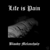 Life Is Pain - Bloody Melancholy '2006