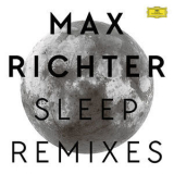 Max Richter - Sleep Remixes '2016