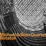 Michael Adkins Quartet - Rotator  '2014
