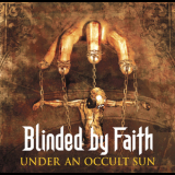 Blinded By Faith - Under An Occult Sun '2003