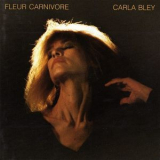 Carla Bley - Fleur Carnivore '1989