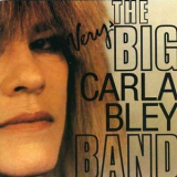 Carla Bley - The Very Big Carla Bley Band  '1991