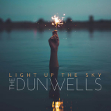 The Dunwells - Light Up the Sky '2016