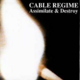 Cable Regime - Assimilate & Destroy '1992