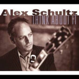 Alex Schultz - Think About It '2004