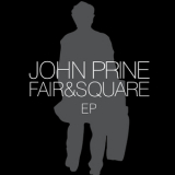 John Prine - Fair & Square (CD & EP) (2CD) '2005