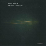Victor Kissine - Between Two Waves '2013