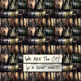 We Are The City - In A Quiet World '2010