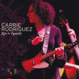 Carrie Rodriguez - Live In Louisville '2009
