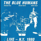 The Blue Humans - Live - N.y. 1980 '1995